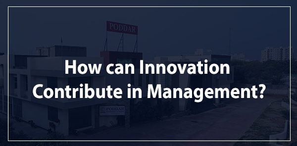 How can Innovation Contribute in Management?