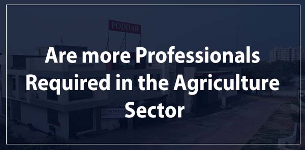 Are more Professionals Required in the Agriculture Sector?