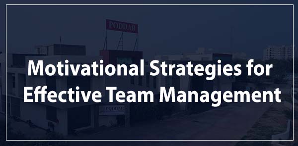 Motivational Strategies for Effective Team Management: Nurturing Employee Engagement and Fostering a Productive Work Environment