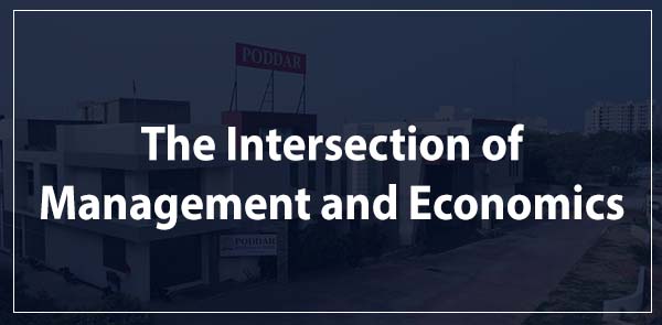 The Intersection of Management and Economics: A Symbiotic Relationship