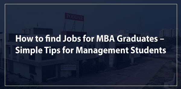 How to find Jobs for MBA Graduates – Simple Tips for Management Students