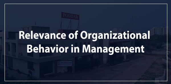 Relevance of Organizational Behavior in Management