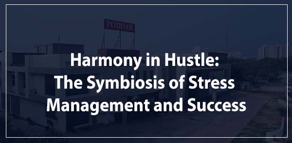 Harmony in Hustle: The Symbiosis of Stress Management and Success