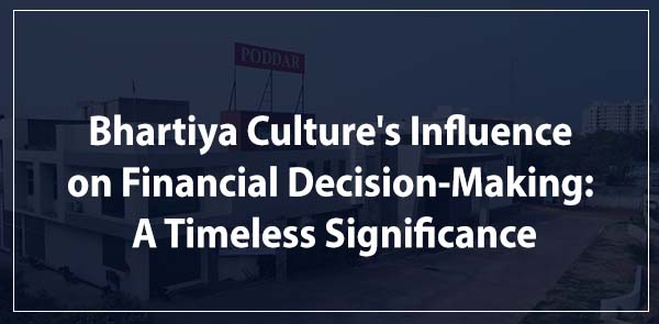 Bhartiya Culture's Influence on Financial Decision-Making: A Timeless Significance