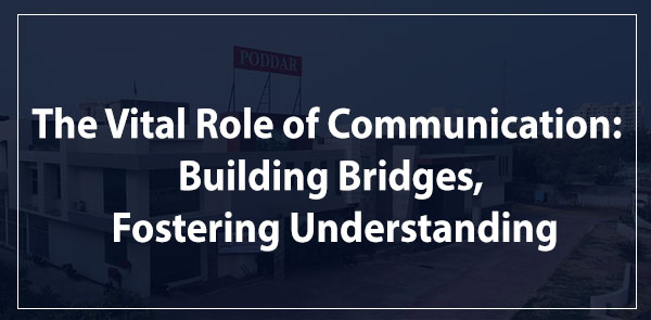 The Vital Role of Communication: Building Bridges, Fostering Understanding