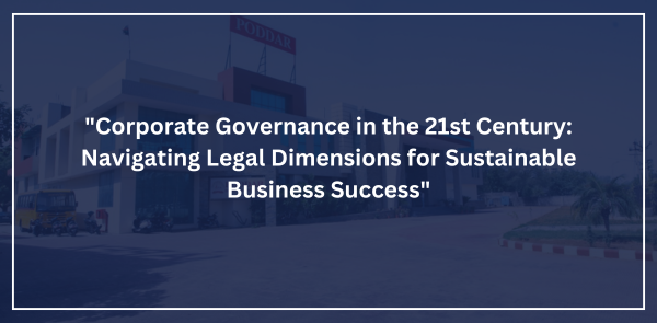 "Corporate Governance in the 21st Century: Navigating Legal Dimensions for Sustainable Business Success"