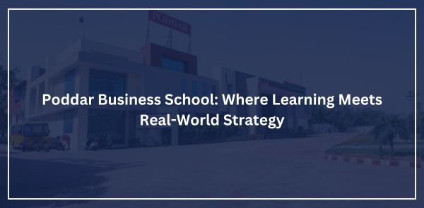 Poddar Business School: Where Learning Meets Real-World Strategy