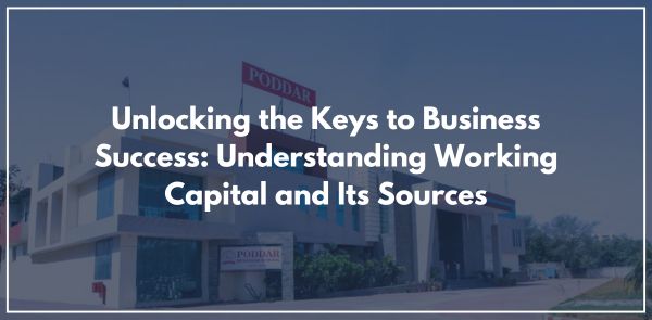 Unlocking the Keys to Business Success: Understanding Working Capital and Its Sources