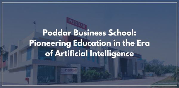 Poddar Business School: Pioneering Education in the Era of Artificial Intelligence