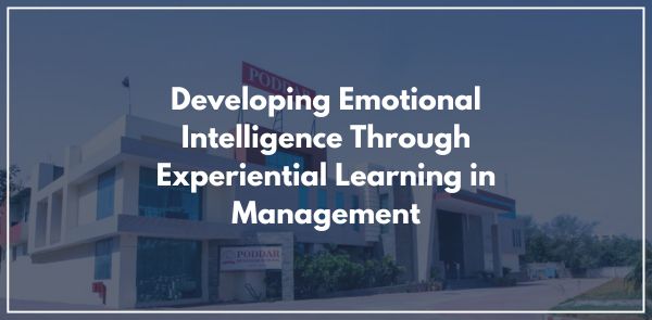 Developing Emotional Intelligence Through Experiential Learning in Management