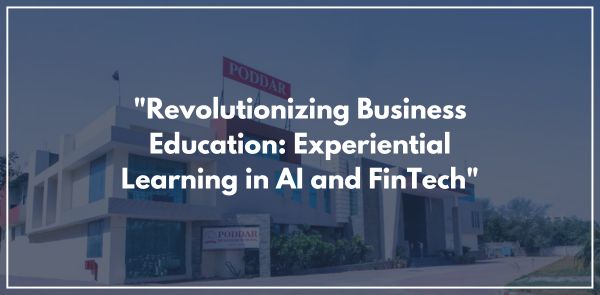 Revolutionizing Business Education Experiential Learning in AI and FinTech