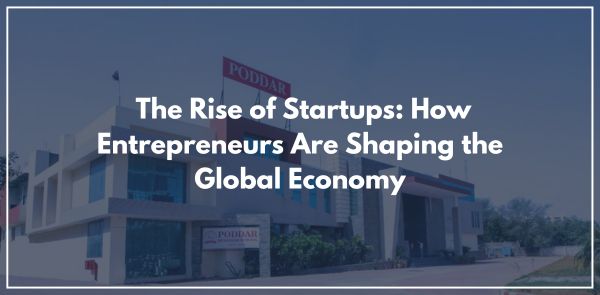 The Rise of Startups How Entrepreneurs Are Shaping the Global Economy