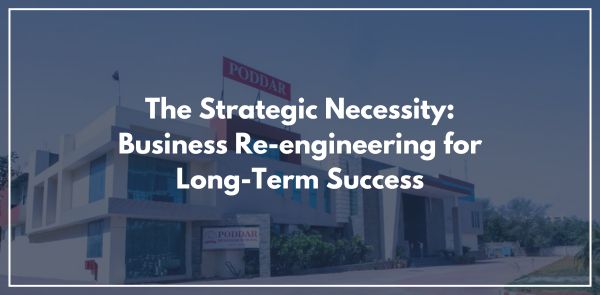 The Strategic Necessity Business Re-engineering for Long-Term Success
