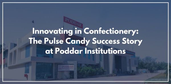 Innovating in Confectionery The Pulse Candy Success Story at Poddar Institutions