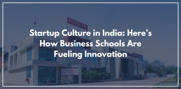 Startup Culture in India Here’s How Business Schools Are Fueling Innovation