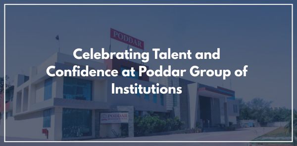 Celebrating Talent and Confidence at Poddar Group of Institutions