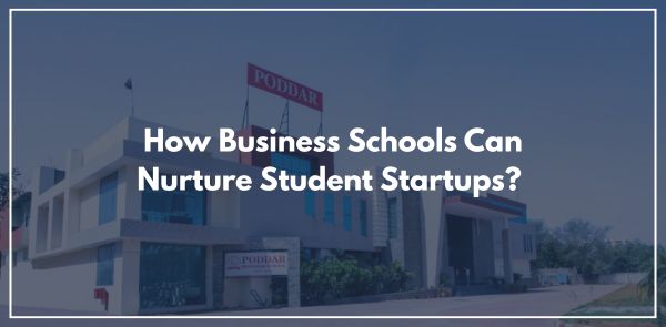 How Business Schools Can Nurture Student Startups?