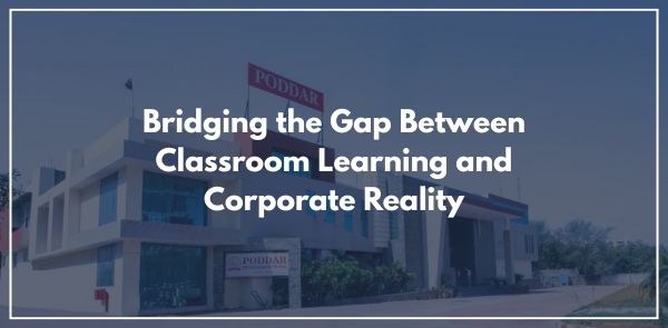 Bridging the Gap Between Classroom Learning and Corporate Reality