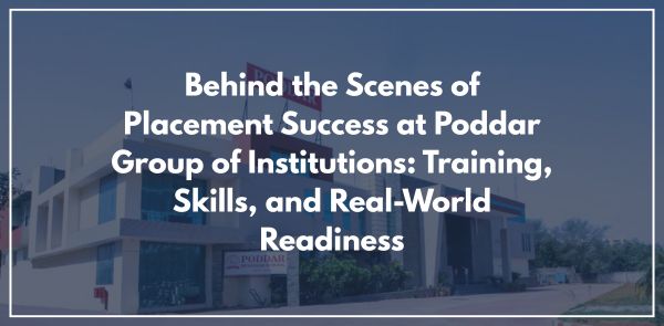 Behind the Scenes of Placement Success at Poddar Group of Institutions Training, Skills, and Real-World Readiness